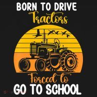 Born To Drive Tractors Forced To Go To School Sweatshirt thumb 3