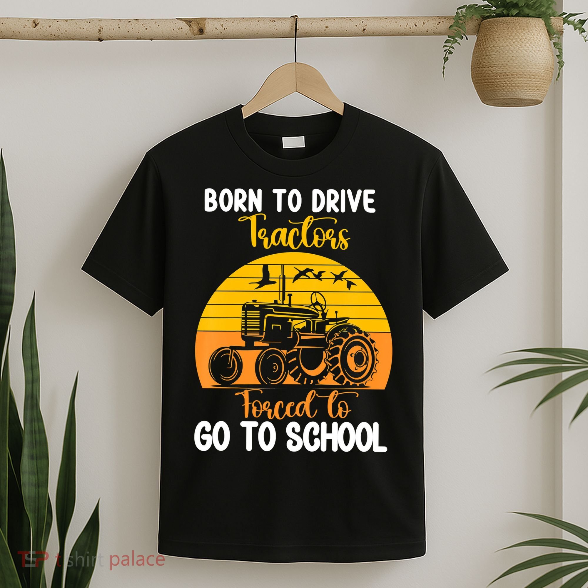 Born To Drive Tractors Forced To Go To School T-Shirt