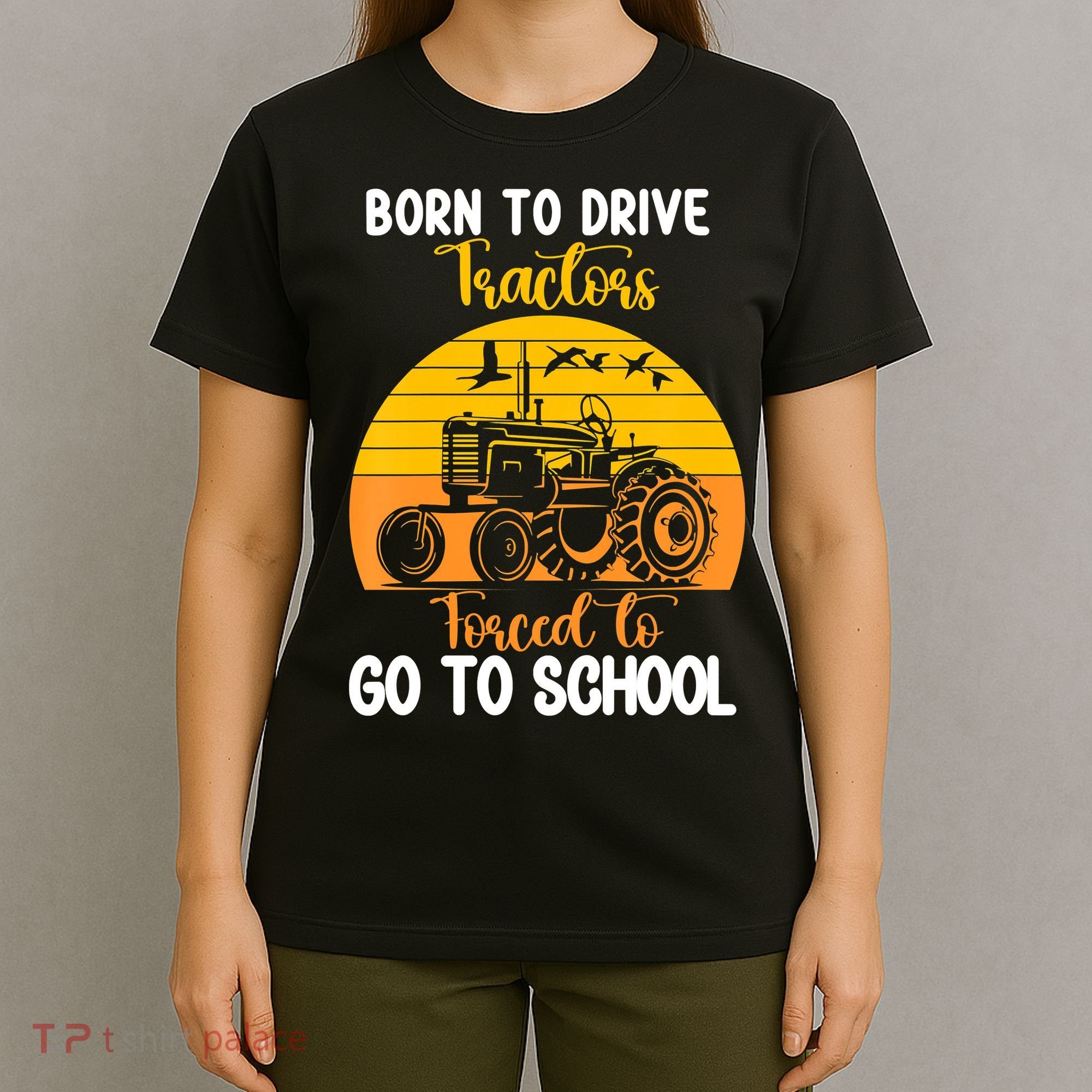 Born To Drive Tractors Forced To Go To School T-Shirt