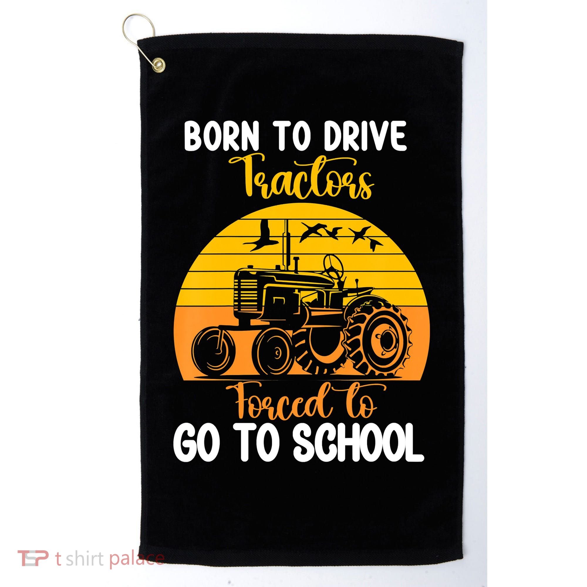 Born To Drive Tractors Forced To Go To School Golf Towel