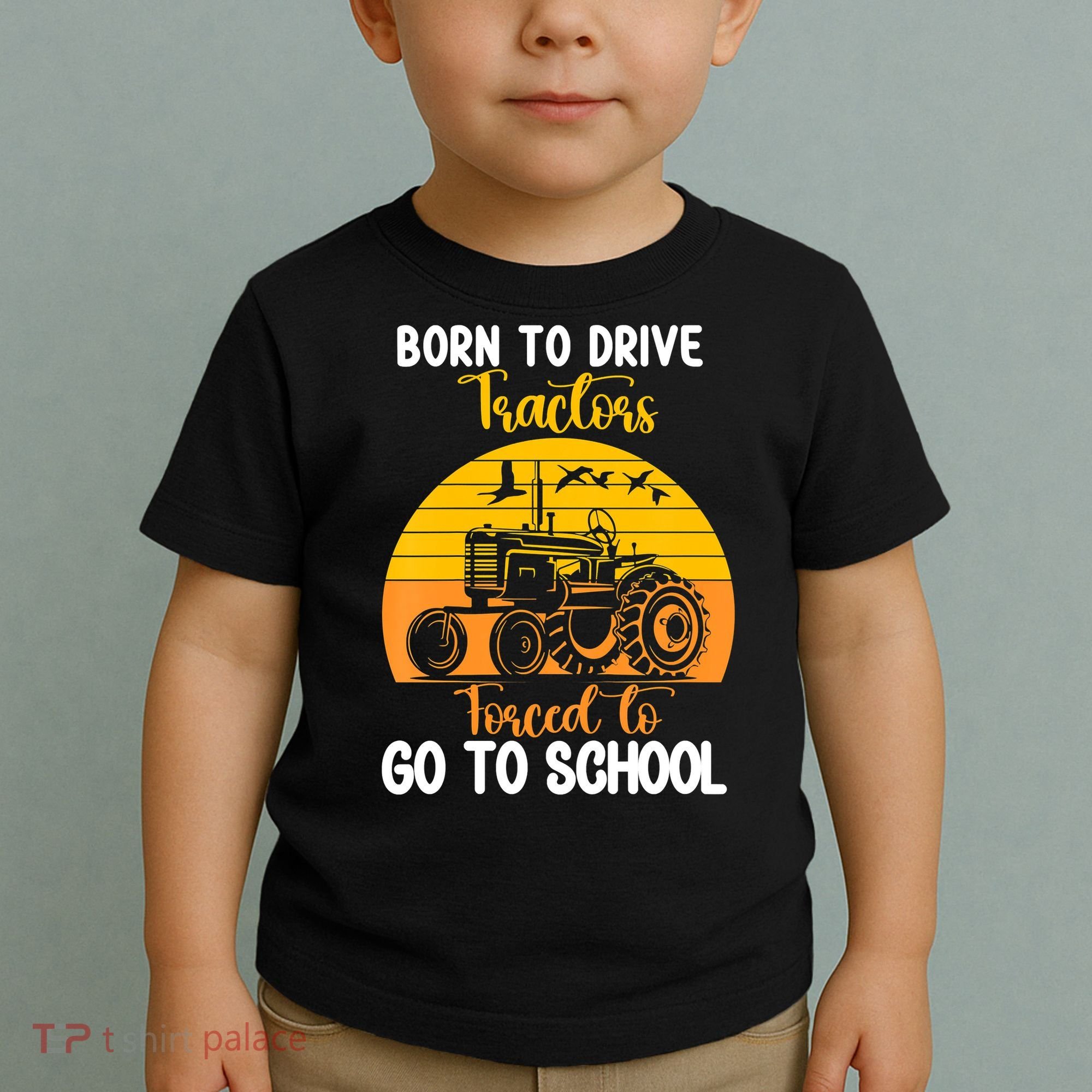 Born To Drive Tractors Forced To Go To School Toddler T-Shirt