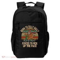 Born To Dilly Dally Forced To Pick Up The Pace Cute Sloth Backpack thumb 0