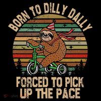 Born To Dilly Dally Forced To Pick Up The Pace Cute Sloth Women's Hoodie thumb 2