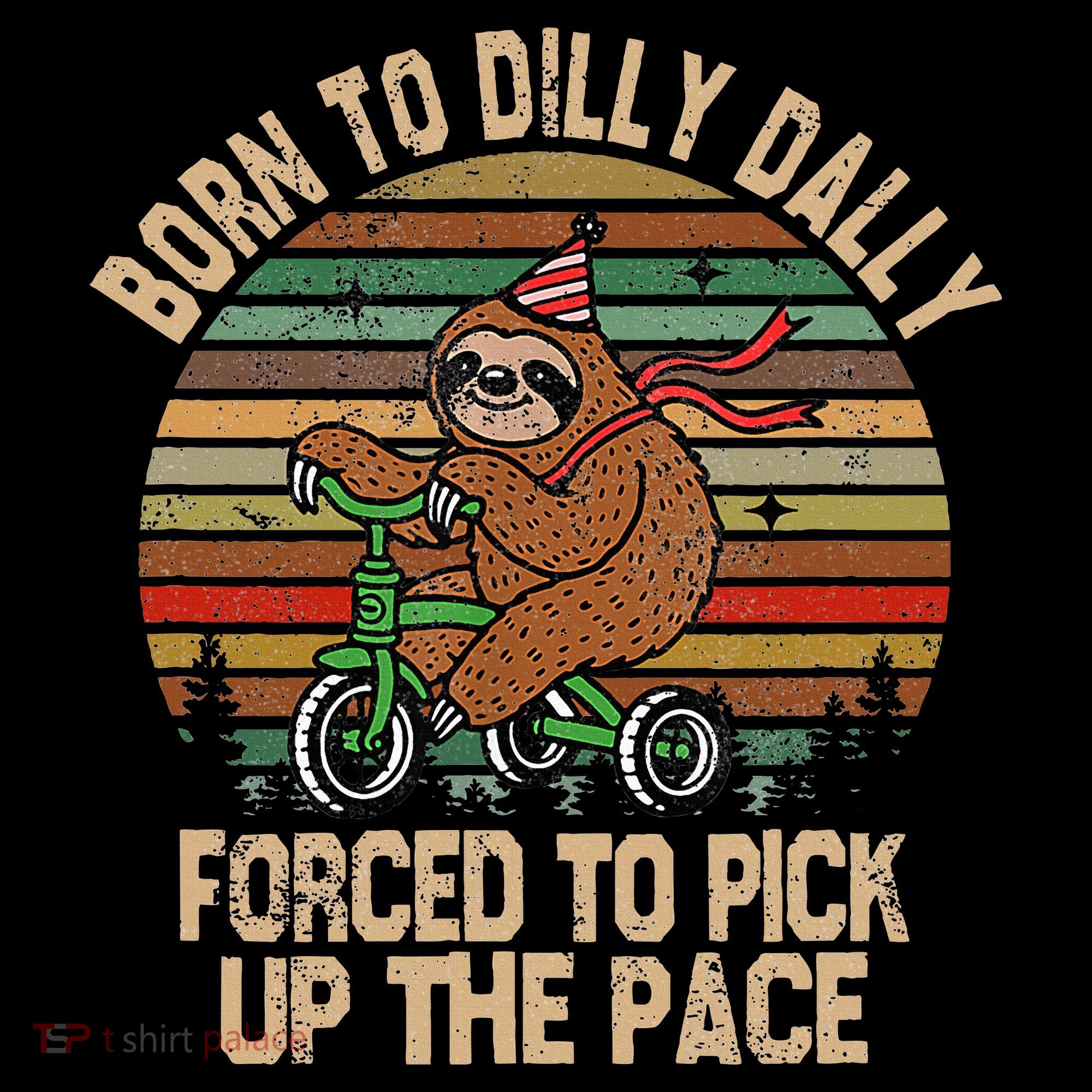 Born To Dilly Dally Forced To Pick Up The Pace Cute Sloth Women's Hoodie