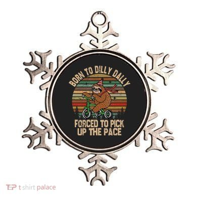 Born To Dilly Dally Forced To Pick Up The Pace Cute Sloth Ornament