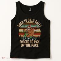 Born To Dilly Dally Forced To Pick Up The Pace Cute Sloth Tank Top thumb 2