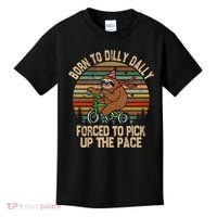 Born To Dilly Dally Forced To Pick Up The Pace Cute Sloth Kids T-Shirt thumb 0