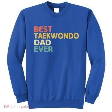 Best Taekwondo Dad Ever Martial Arts Tkd Gift Sweatshirt
