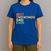Best Taekwondo Dad Ever Martial Arts Tkd Gift T-Shirt thumb 4