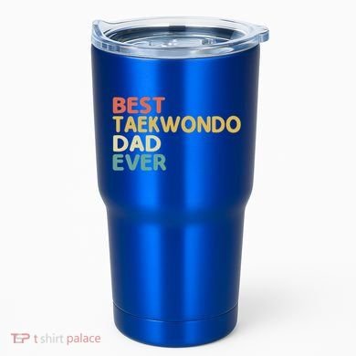 Best Taekwondo Dad Ever Martial Arts Tkd Gift Tumbler