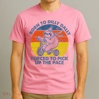 Born To Dilly Dally Forced To Pick Up The Pace Cute T-Shirt thumb 3