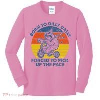 Born To Dilly Dally Forced To Pick Up The Pace Cute Kids Long Sleeve Shirt thumb 0