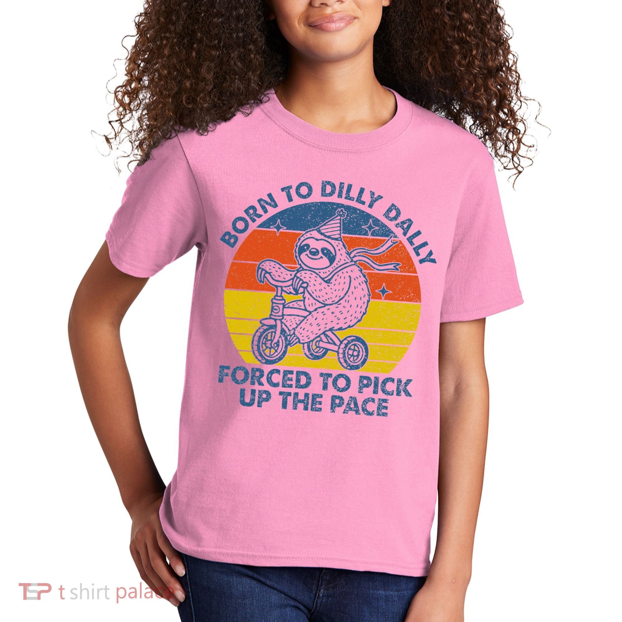 Born To Dilly Dally Forced To Pick Up The Pace Cute Kids T-Shirt