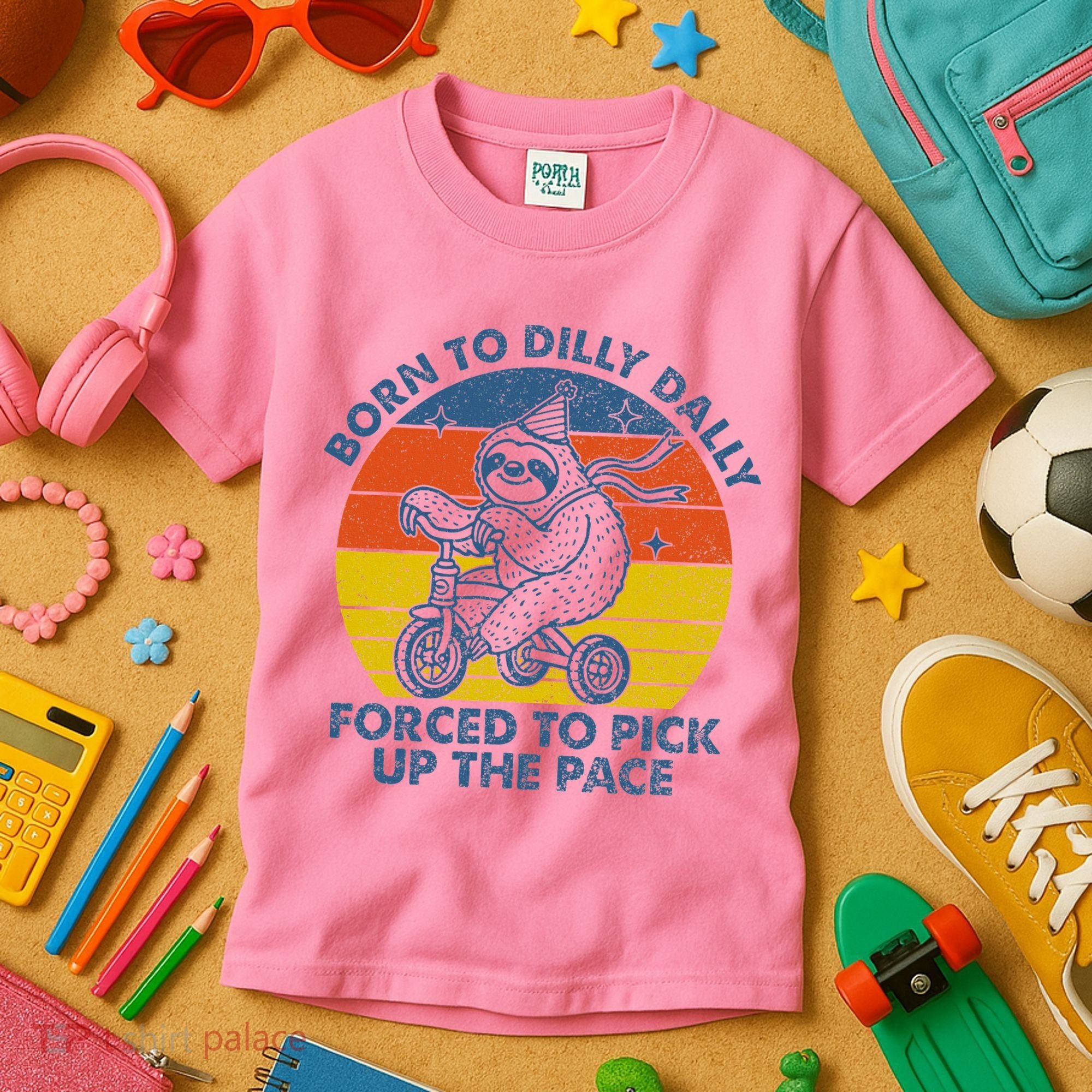 Born To Dilly Dally Forced To Pick Up The Pace Cute Kids T-Shirt