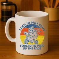 Born To Dilly Dally Forced To Pick Up The Pace Cute Coffee Mug thumb 4