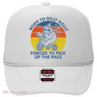 Born To Dilly Dally Forced To Pick Up The Pace Cute Hat thumb 0