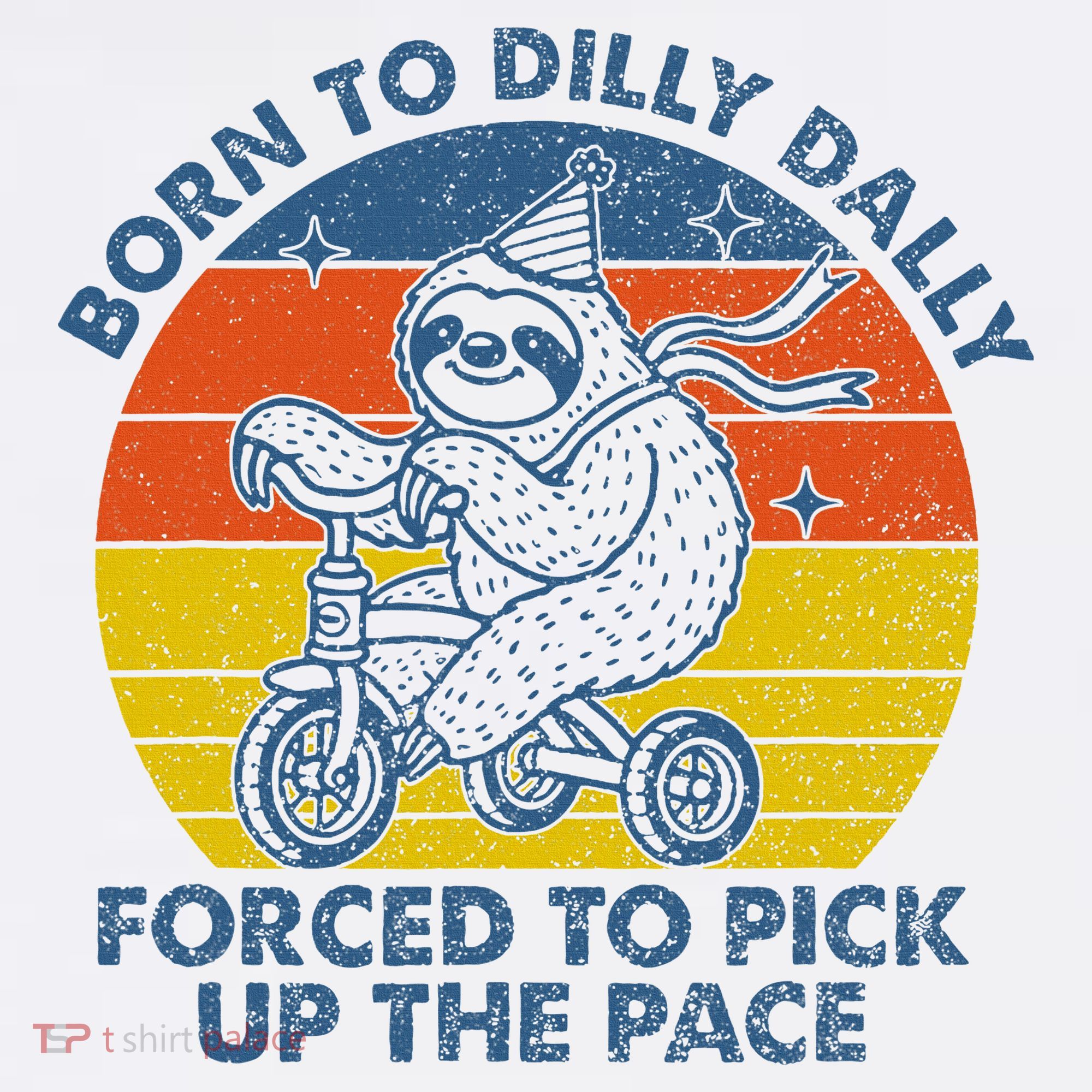 Born To Dilly Dally Forced To Pick Up The Pace Cute Hat