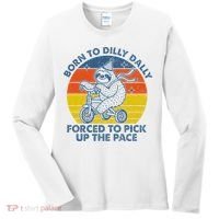 Born To Dilly Dally Forced To Pick Up The Pace Cute Women's Long Sleeve Shirt thumb 0