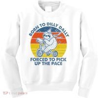 Born To Dilly Dally Forced To Pick Up The Pace Cute Kids Sweatshirt thumb 0