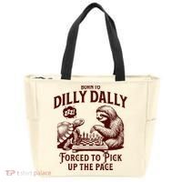 Born To Dilly Dally Forced To Pick Up The Pace Sloth Snail Tote Bag thumb 0