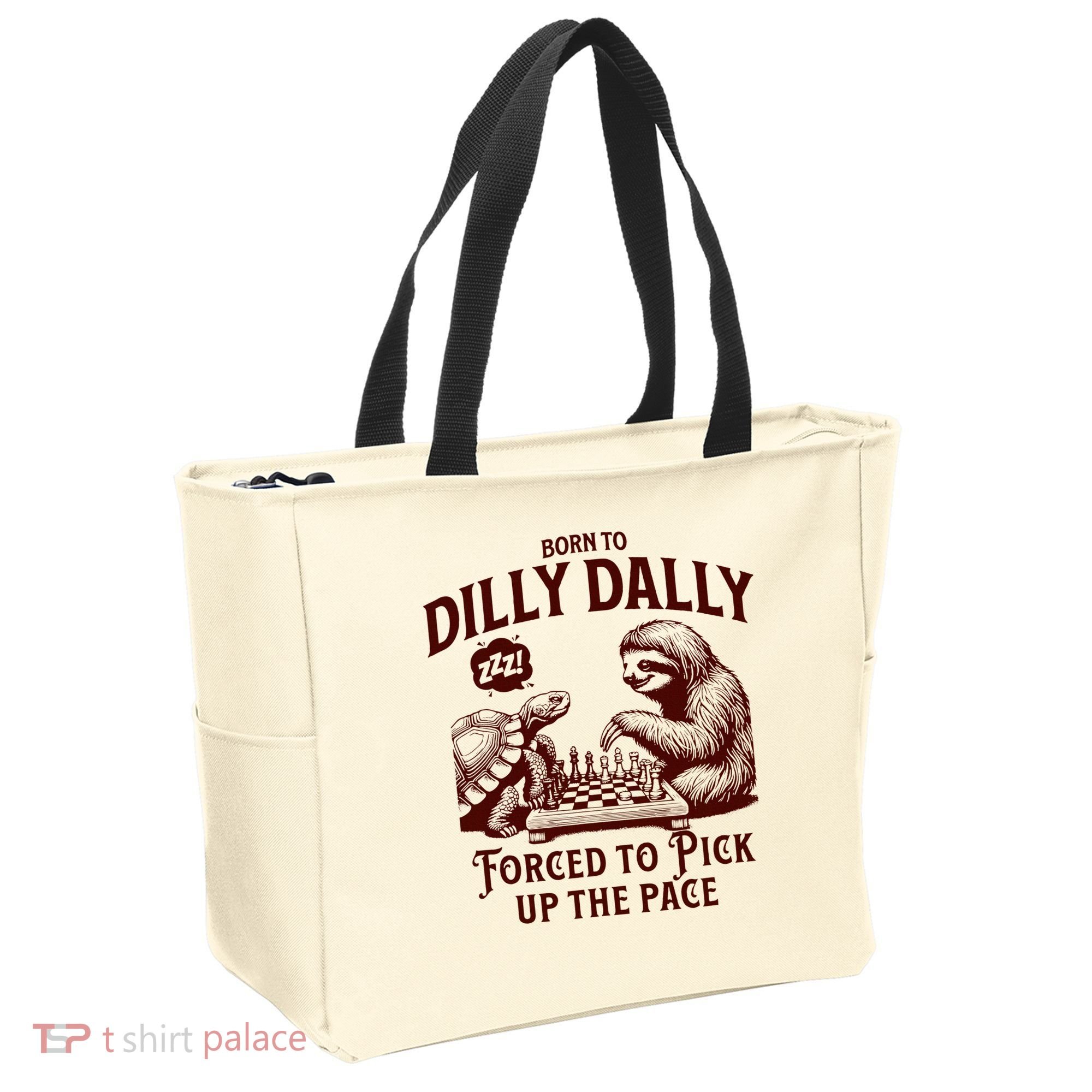 Born To Dilly Dally Forced To Pick Up The Pace Sloth Snail Tote Bag