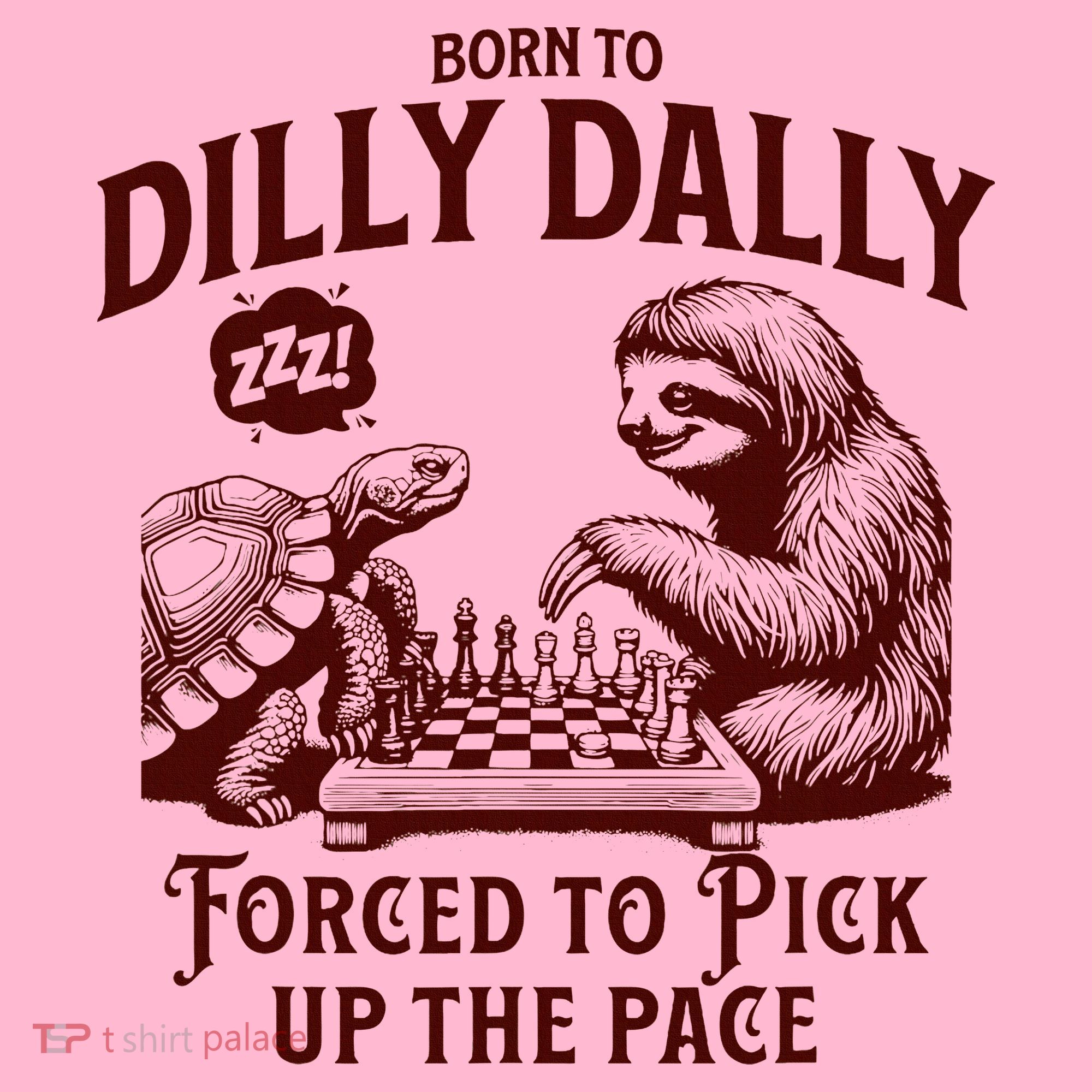 Born To Dilly Dally Forced To Pick Up The Pace Sloth Snail Coaster