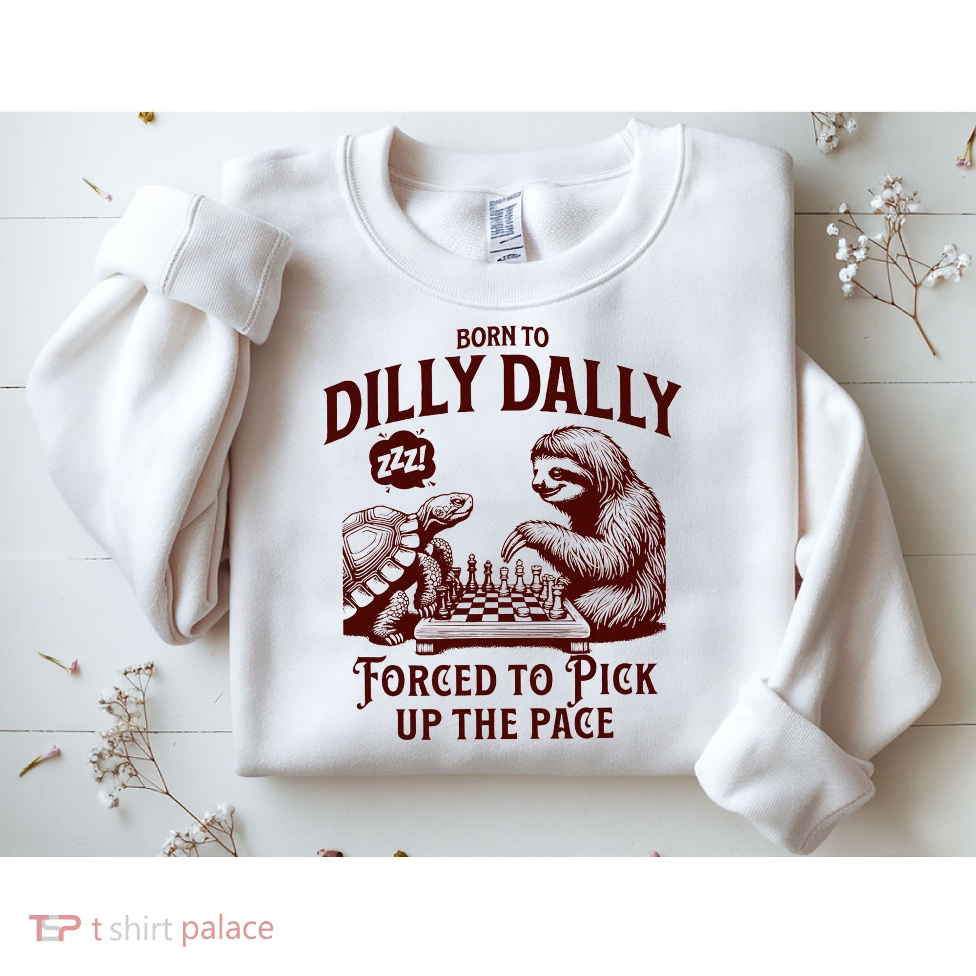 Born To Dilly Dally Forced To Pick Up The Pace Sloth Snail Sweatshirt