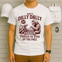 Born To Dilly Dally Forced To Pick Up The Pace Sloth Snail T-Shirt thumb 6