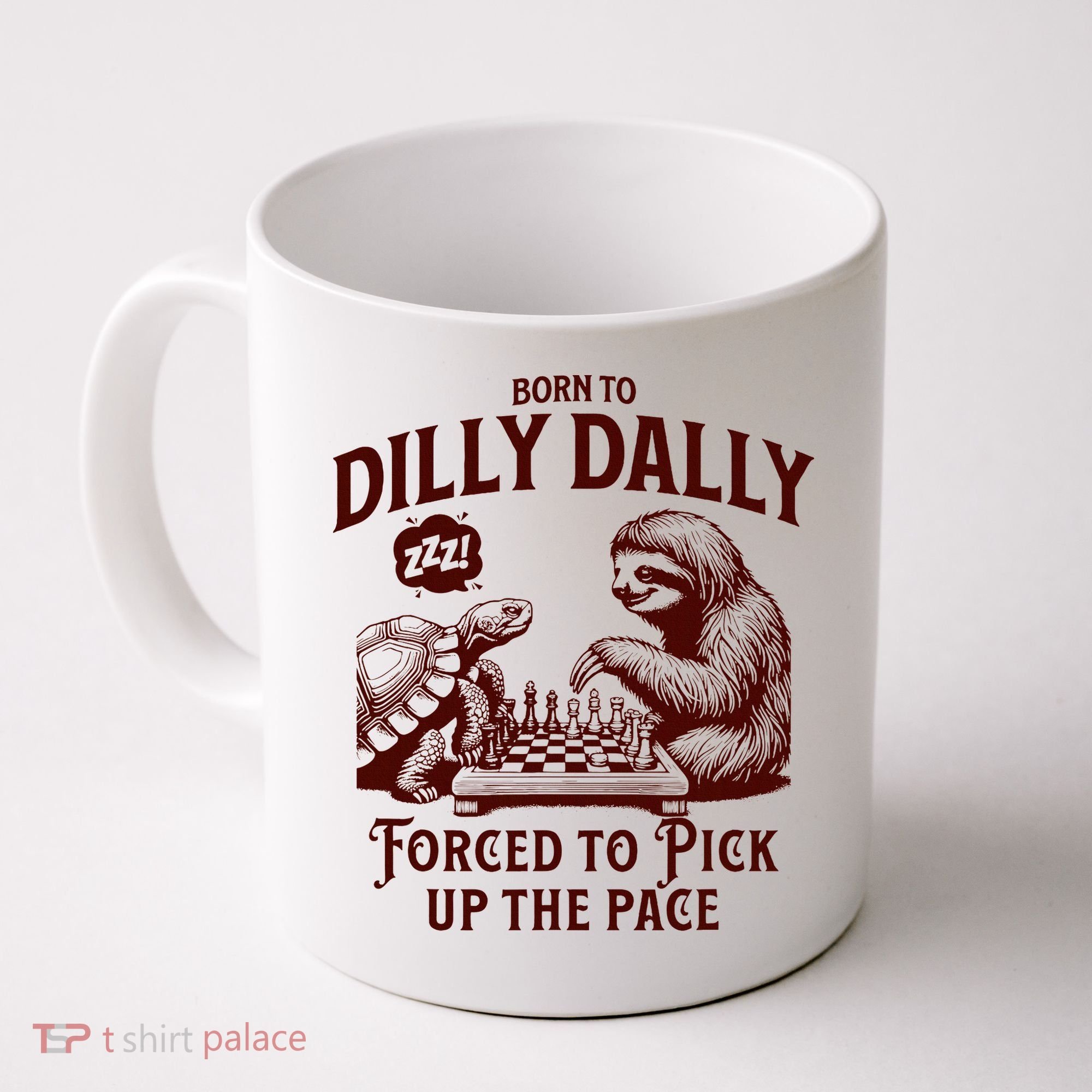 Born To Dilly Dally Forced To Pick Up The Pace Sloth Snail Coffee Mug