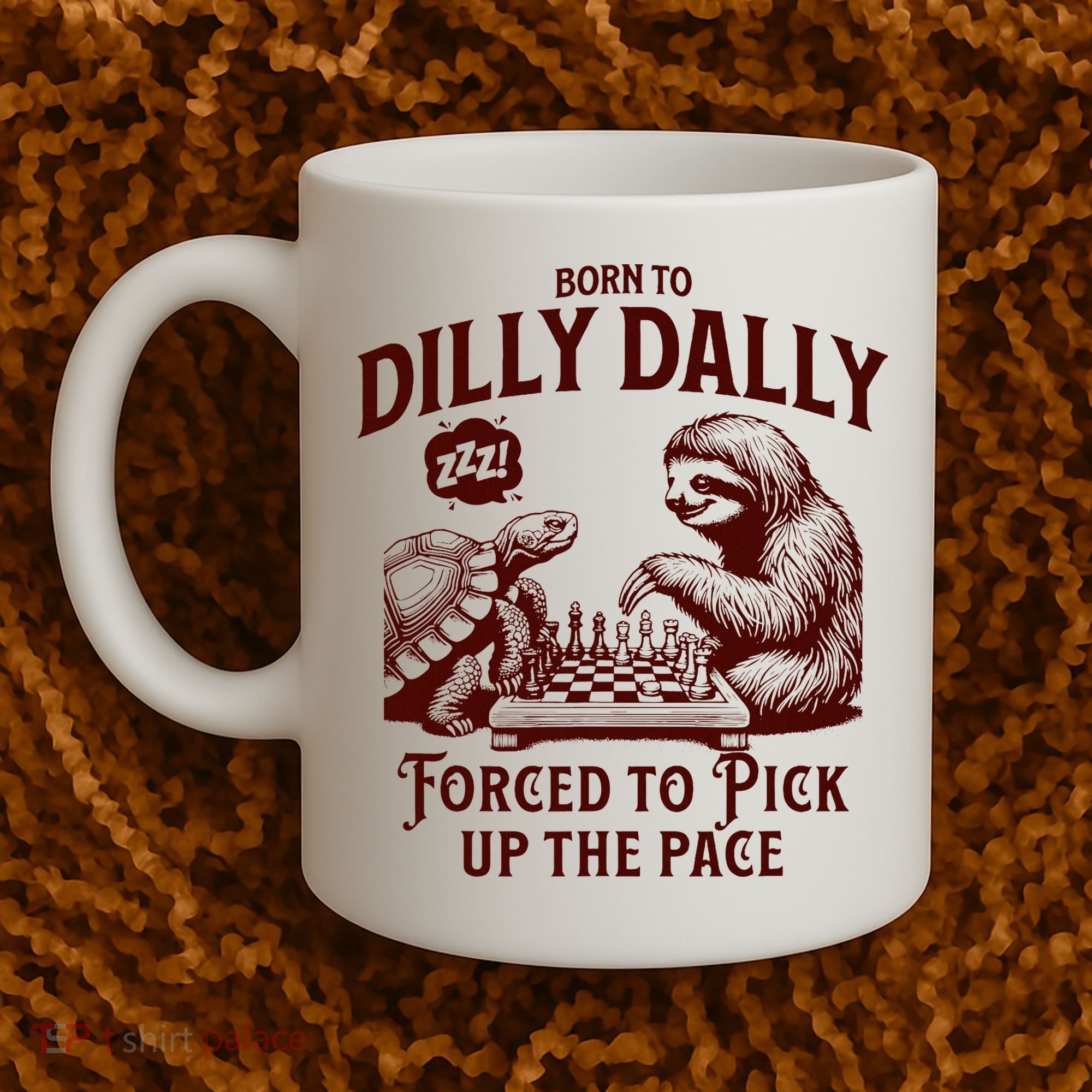 Born To Dilly Dally Forced To Pick Up The Pace Sloth Snail Coffee Mug