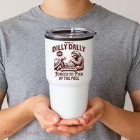 Born To Dilly Dally Forced To Pick Up The Pace Sloth Snail Tumbler thumb 2