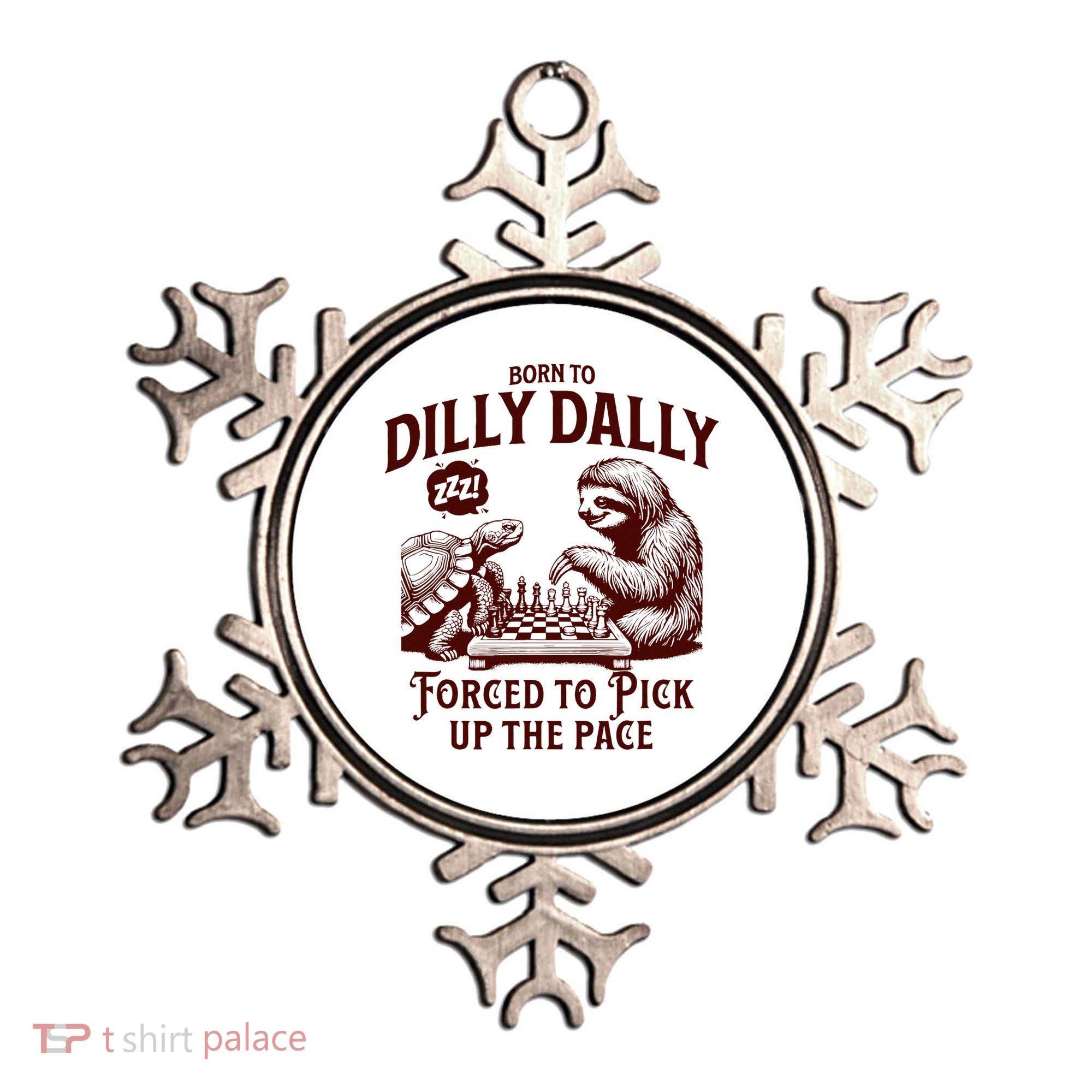 Born To Dilly Dally Forced To Pick Up The Pace Sloth Snail Ornament