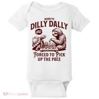 Born To Dilly Dally Forced To Pick Up The Pace Sloth Snail Baby Bodysuit thumb 0