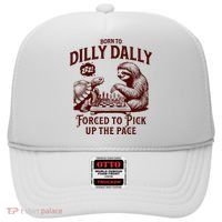 Born To Dilly Dally Forced To Pick Up The Pace Sloth Snail Hat thumb 0