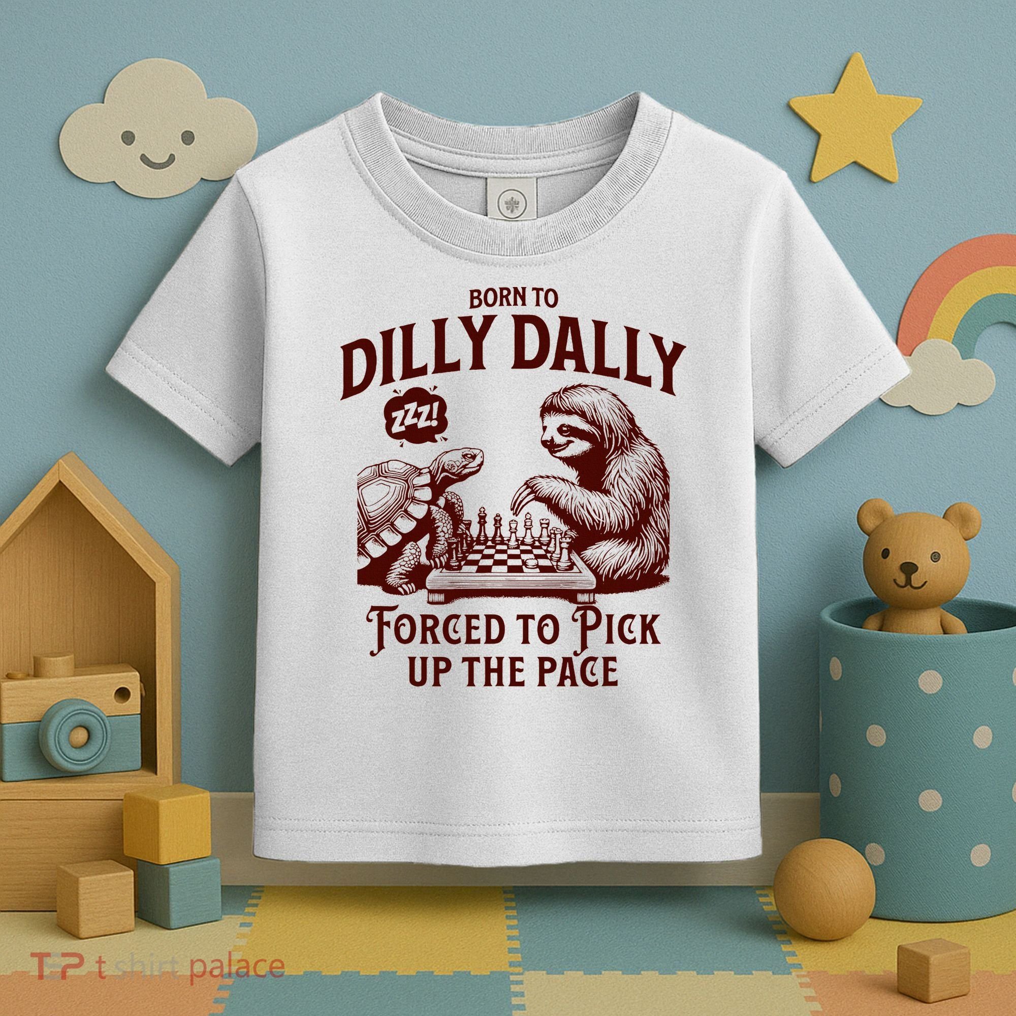 Born To Dilly Dally Forced To Pick Up The Pace Sloth Snail Toddler T-Shirt