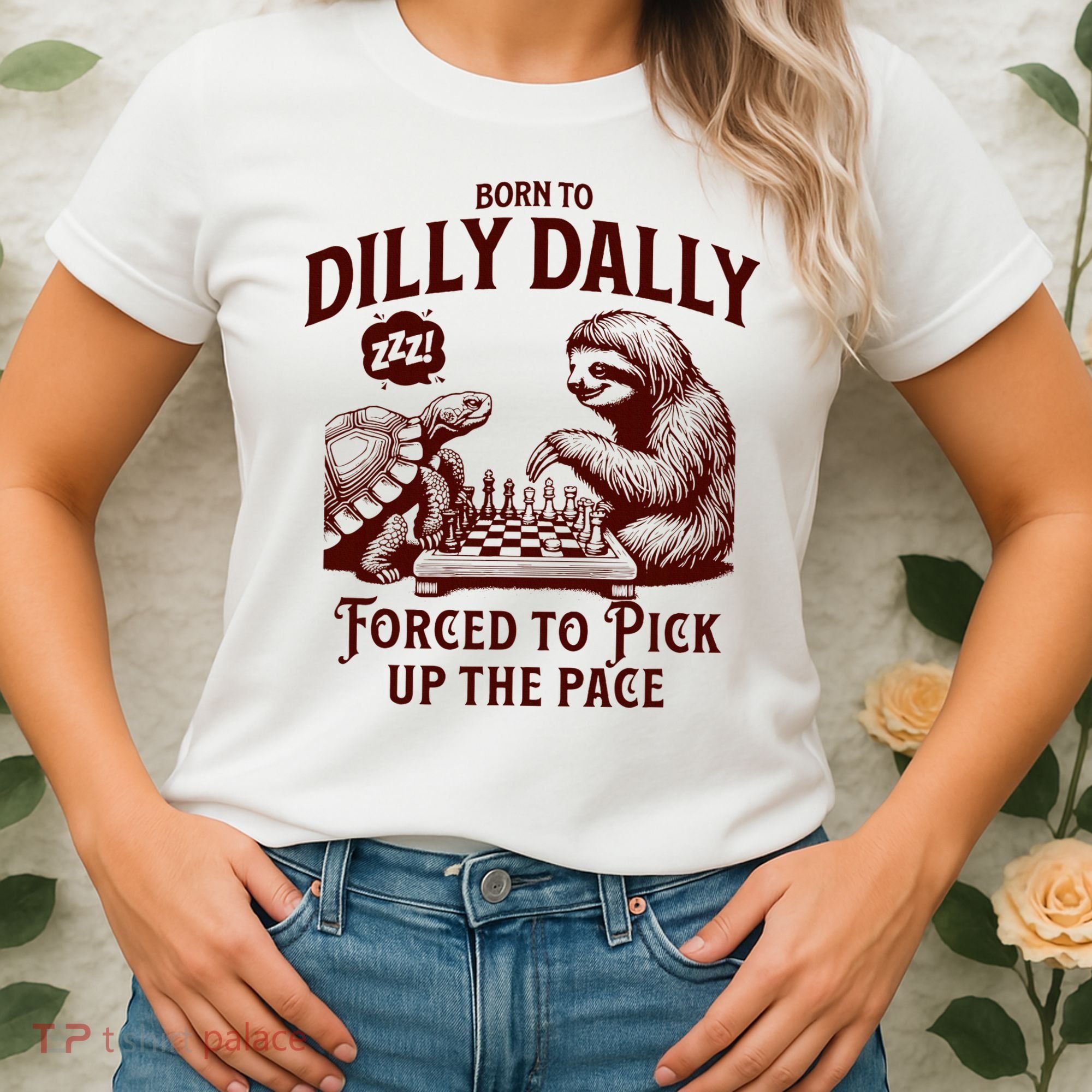 Born To Dilly Dally Forced To Pick Up The Pace Sloth Snail Women's T-Shirt