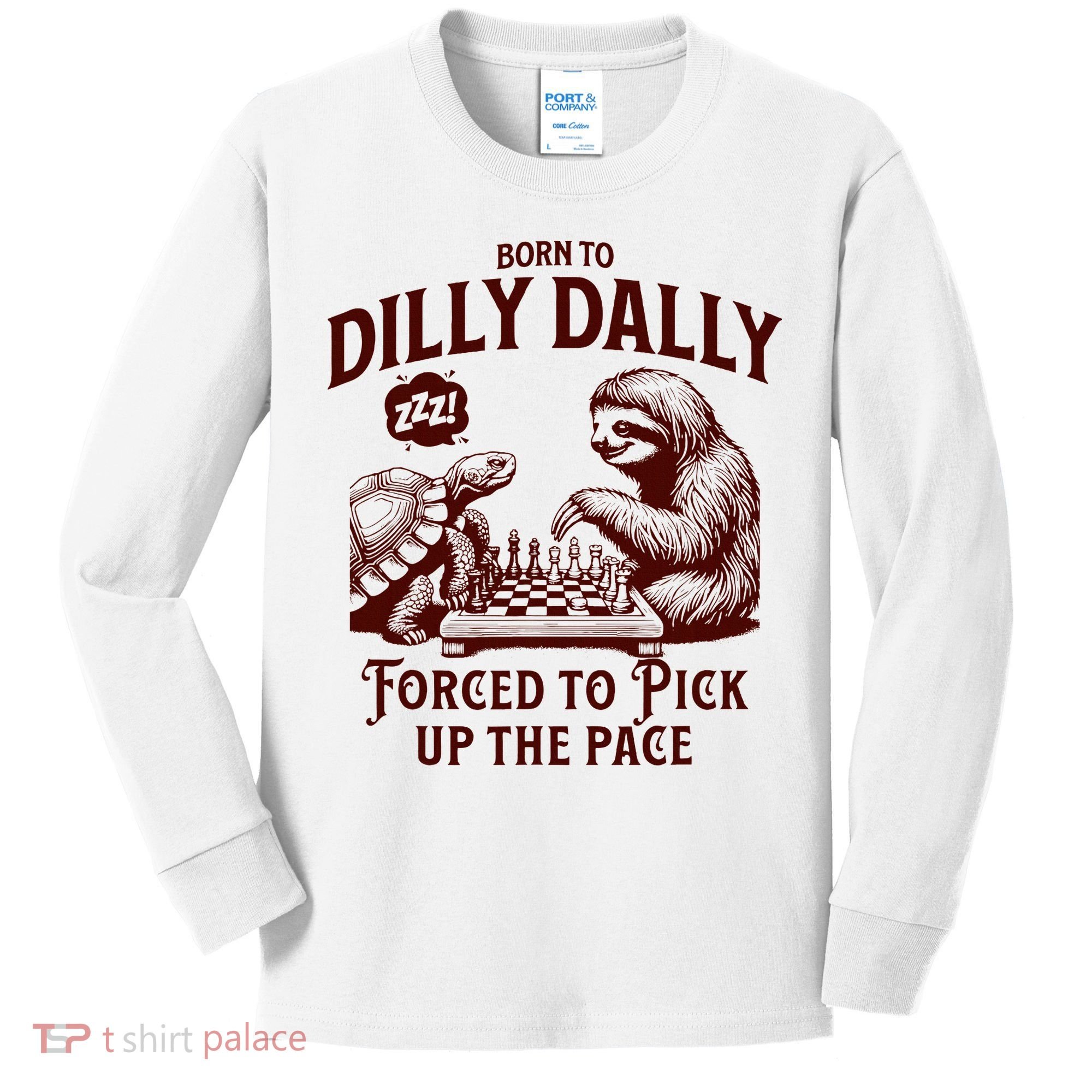 Born To Dilly Dally Forced To Pick Up The Pace Sloth Snail Kids Long Sleeve Shirt