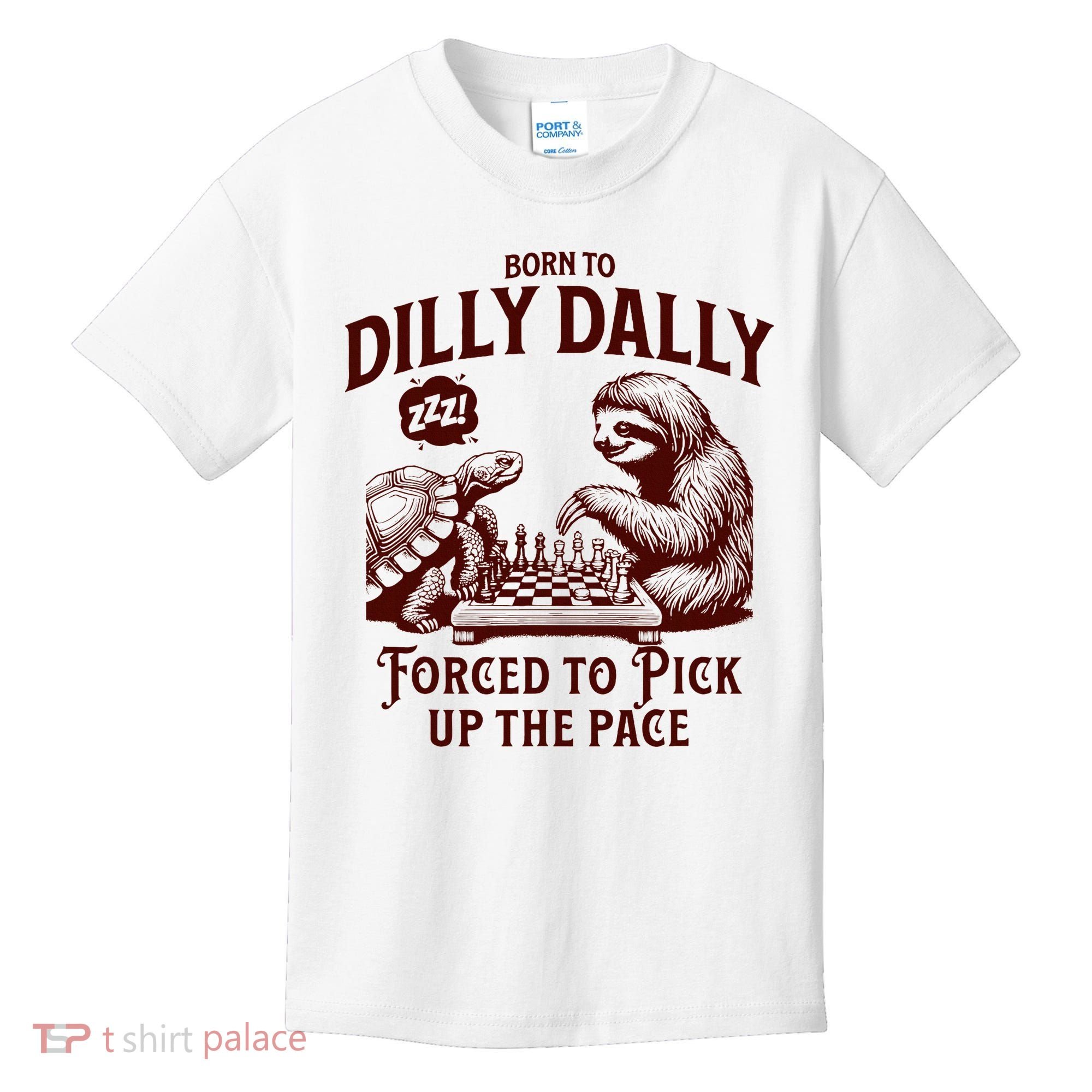 Born To Dilly Dally Forced To Pick Up The Pace Sloth Snail Kids T-Shirt