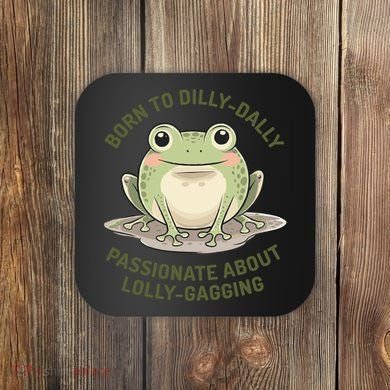Born To Dilly Dally Funny Green Frog Meme Coaster