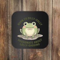 Born To Dilly Dally Funny Green Frog Meme Coaster thumb 0