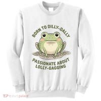 Born To Dilly Dally Funny Green Frog Meme Sweatshirt thumb 0