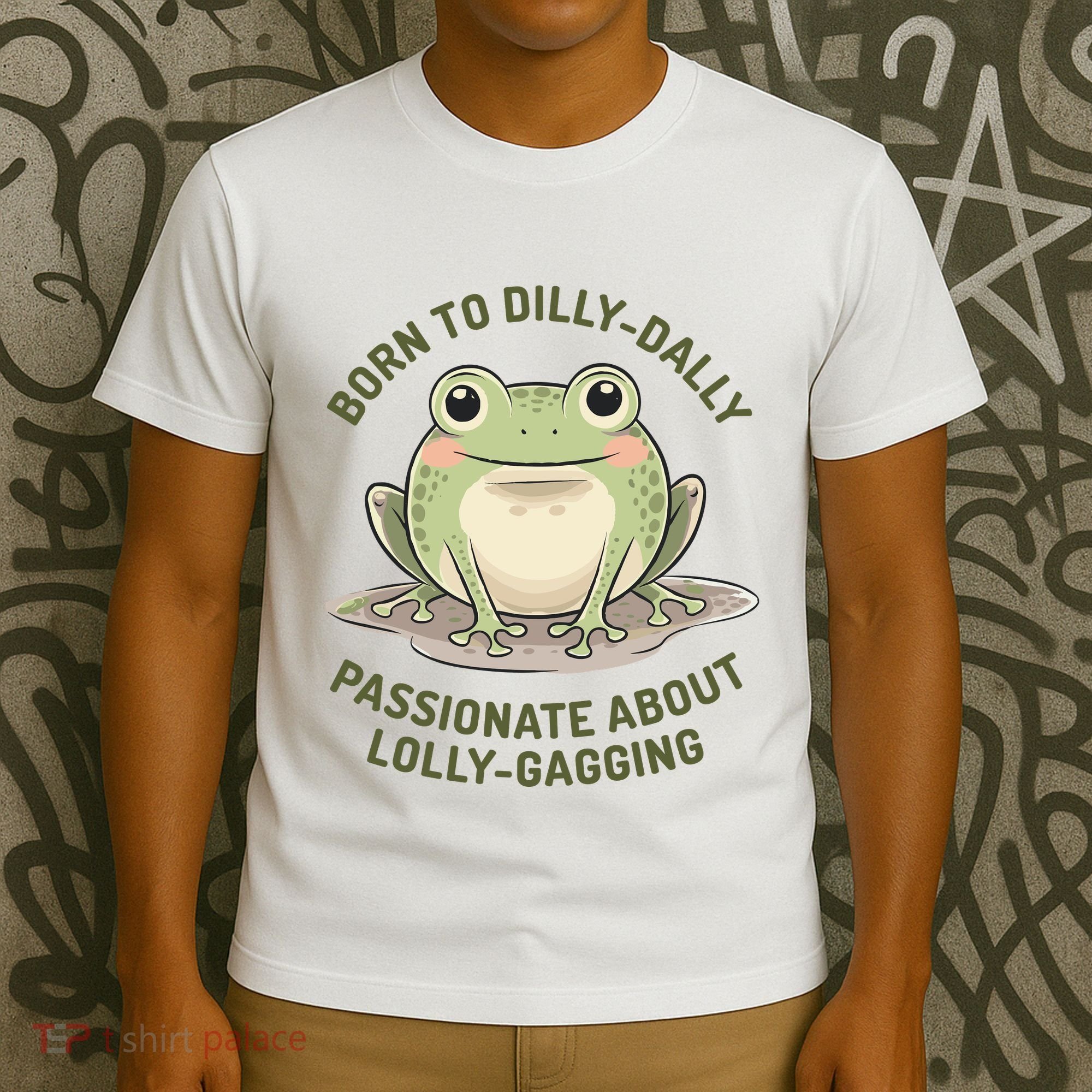 Born To Dilly Dally Funny Green Frog Meme T-Shirt