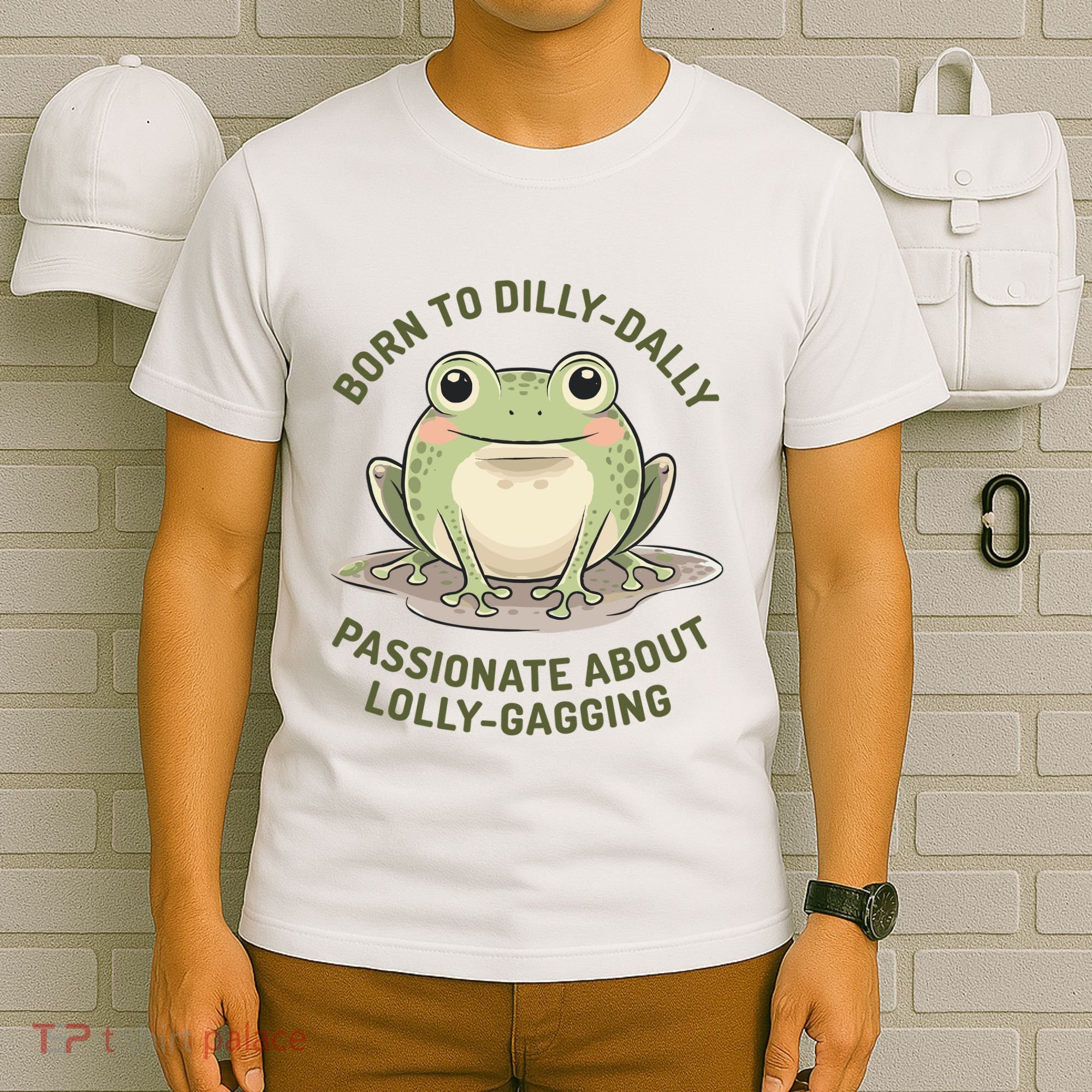 Born To Dilly Dally Funny Green Frog Meme T-Shirt