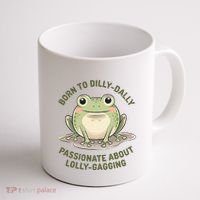Born To Dilly Dally Funny Green Frog Meme Coffee Mug thumb 1