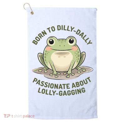 Born To Dilly Dally Funny Green Frog Meme Golf Towel
