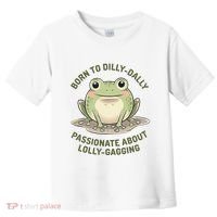 Born To Dilly Dally Funny Green Frog Meme Toddler T-Shirt thumb 0