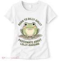 Born To Dilly Dally Funny Green Frog Meme Women's T-Shirt thumb 0