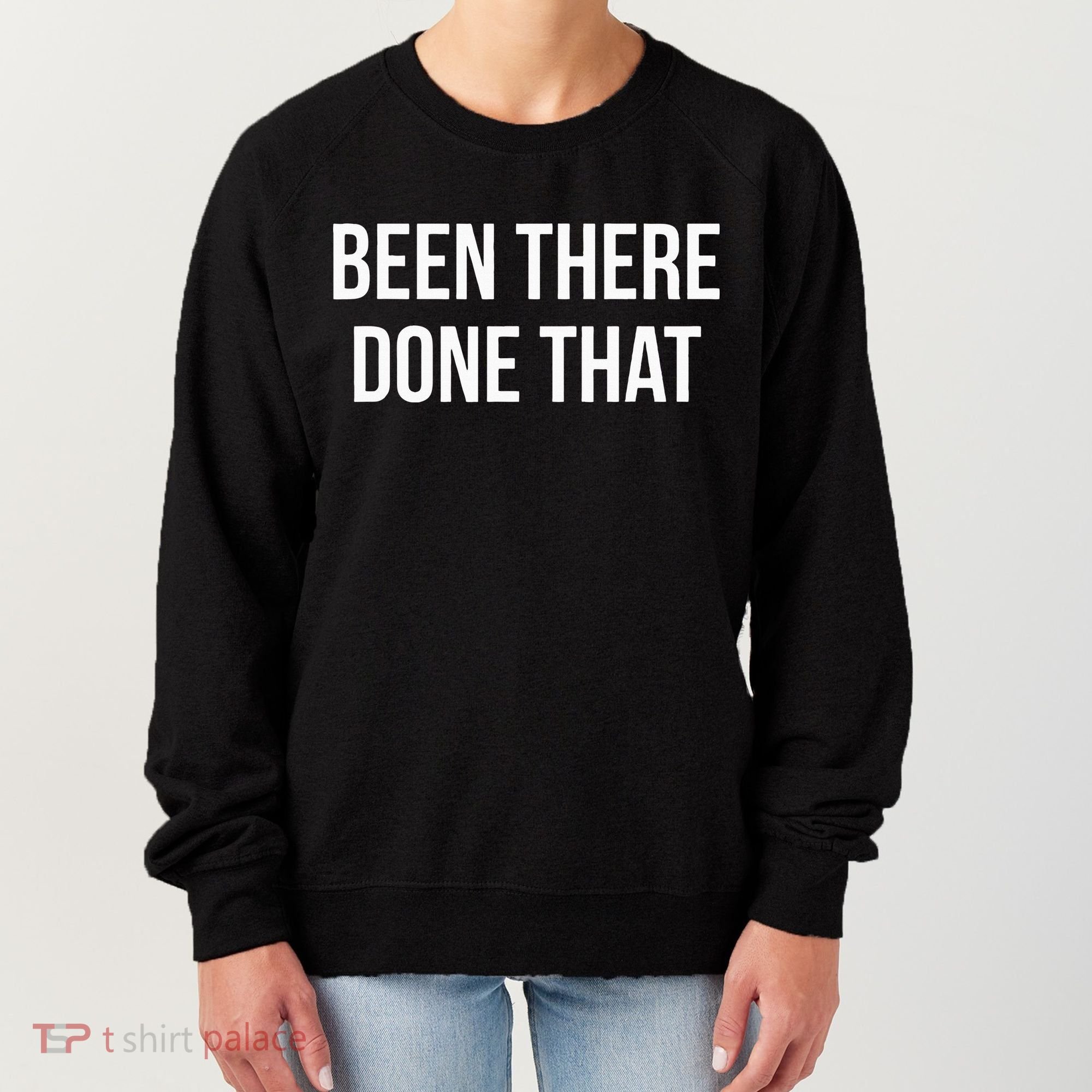 Been There Done That Women's Sweatshirt