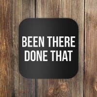 Been There Done That Coaster thumb 0