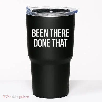 Been There Done That Tumbler